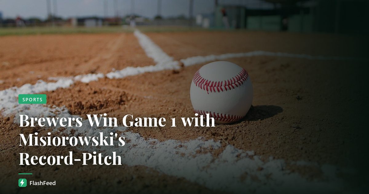 Brewers Win Game 1 with Misiorowski's Record-Pitch