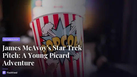 James McAvoy Pitched ‘Star Trek’ Series About “Young Picard,” Jokes “All I Really Want To Do” Is Play Young Pa (illustration)