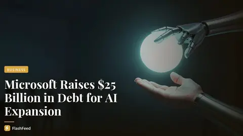 Microsoft plans to raise $25 billion in debt as it pursues AI buildout (illustration)