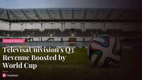 TelevisaUnivision Q3 Buoyed by World Cup in Mexico, Streaming Revenue (illustration)